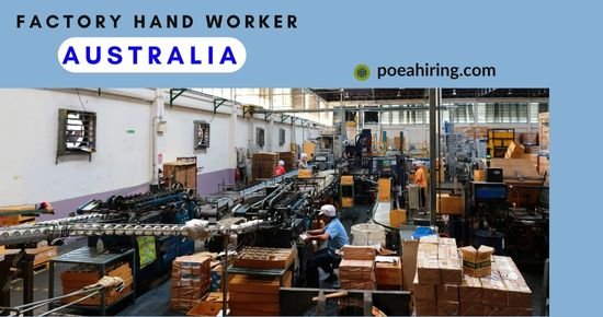 Factory Hand Worker Jobs in Factory of Australia. The hiring company provides good packages and facilities to the selected candidates.