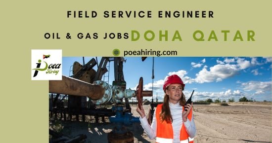 Field Service Engineer Oil & Gas Jobs Qatar 2023