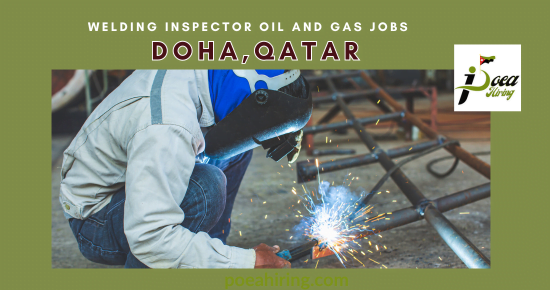Welding Inspector Oil And Gas Jobs Hiring qatar.